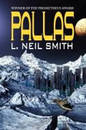Pallas di L. Neil Smith edito da ARC MANOR