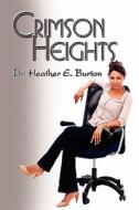 Crimson Heights di Heather E Burton, Dr Heather E Burton edito da Publish America