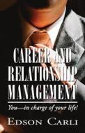 Career And Relationship Management di Edson Carli edito da America Star Books