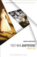 Post-war Adaptations di Imelda (University of Tasmania Whelehan edito da Bloomsbury Publishing Plc