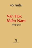 Van Hoc Mien Nam Tong Quan di Phien Vo edito da Nguoi Viet