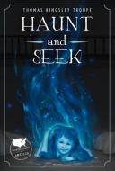 Haunt and Seek di Thomas Kingsley Troupe edito da JOLLY FISH PR