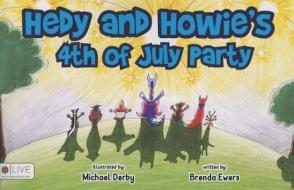 Hedy and Howie's 4th of July Party di Brenda Ewers edito da Tate Publishing & Enterprises