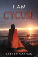 I Am Cycuse di Steven Cramer edito da BOOKBABY