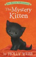 The Mystery Kitten di Holly Webb edito da TIGER TALES