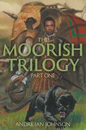 The Moorish Trilogy - Part One di Andre Ian Johnson edito da Strategic Book Publishing & Rights Agency, LLC