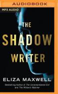 Shadow Writer The di ELIZA MAXWELL edito da Brilliance Audio