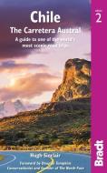 Chile: The Carretera Austral: A Guide to One of the World's Most Scenic Road Trips di Hugh Sinclair edito da BRADT PUBN