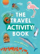 The Travel Activity Book di Lonely Planet Kids edito da LONELY PLANET PUB