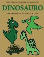 Libri da colorare per bambini di 2 anni (Dinosauro) di Gino Bianchi edito da Coloring Pages