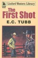 The First Shot di E. C. Tubb edito da Ulverscroft
