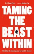 Taming the Beast Within di Peter Tyrer edito da John Murray Press