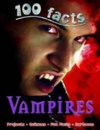 100 Facts Vampires edito da Miles Kelly Publishing Ltd