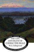 The Life and Death of Cormac the Skald edito da Living Book Press
