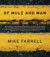Of Mule and Man di Mike Farrell edito da AKASHIC BOOKS