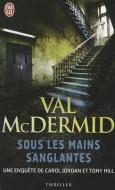 Sous Les Mains Sanglantes di Val McDermid edito da JAI LU