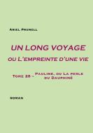 Un long voyage ou L'empreinte d'une vie - tome 28 di Ariel Prunell edito da Books on Demand