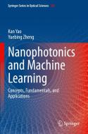 Nanophotonics and Machine Learning di Yuebing Zheng, Kan Yao edito da Springer International Publishing