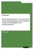 "Dichte Konstruktionen" in der deutschen Syntax. Zusammenhänge zum prosodischen Design und Abhängigkeit vom Gesprächskon di Simon Riegler edito da GRIN Verlag