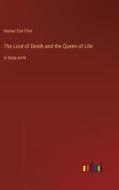 The Lord of Death and the Queen of Life di Homer Eon Flint edito da Outlook Verlag
