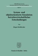 System- und objektorientierte Simulation betriebswirtschaftlicher Entscheidungen. di Jürgen Strohhecker edito da Duncker & Humblot