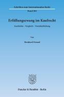 Erfüllungszwang im Kaufrecht di Bernhard Freund edito da Duncker & Humblot GmbH