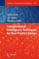 Computational Intelligence Techniques for New Product Design di Kit Yan Chan, C. K. Kwong, Tharam S. Dillon edito da Springer-Verlag GmbH