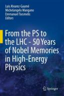 From the PS to the LHC - 50 Years of Nobel Memories in High-Energy Physics edito da Springer Berlin Heidelberg