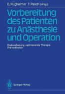 Vorbereitung des Patienten zu Anästhesie und Operation edito da Springer Berlin Heidelberg