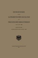 Instruktionen für die Alphabetischen Kataloge der Preuszischen Bibliotheken vom 10. Mai 1899 di Behrend & co. edito da Springer Berlin Heidelberg