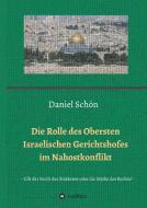 Die Rolle des Obersten Israelischen Gerichtshofes im Nahostkonflikt di Daniel Schön edito da tredition