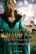 Das Vermächtnis der Königin di Elizabeth Chadwick edito da Blanvalet Taschenbuchverl