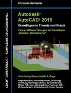 Autodesk AutoCAD 2015 - Grundlagen in Theorie und Praxis di Christian Schlieder edito da Books on Demand