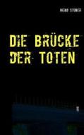 Die Brucke Der Toten di Heiko Stuber edito da Books On Demand