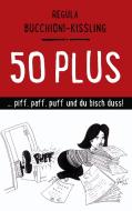 50 plus di Regula Bucchioni-Kissling edito da Books on Demand