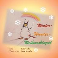 Winter-Wunder-Weihnachtszeit di Peter Lüke edito da Books on Demand