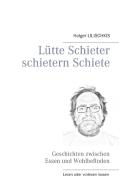Lütte Schieter schietern Schiete di Holger Lilischkis edito da Books on Demand