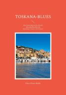 Toskana-Blues di Klaus-Dieter Budde edito da Books on Demand