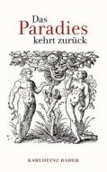 Das Paradies Kehrt Zur Ck di Karlheinz Rader edito da Books On Demand