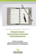 Operativno-proizvodstvennoe Planirovanie di Shibaev Mikhail, Bugakov Vladimir, Bychkov Vladimir edito da Palmarium Academic Publishing