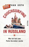 Couchsurfing in Russland di Stephan Orth edito da Malik Verlag