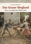 Das Grazer Bergland di Gottfried Mühlbacher edito da Sutton Verlag GmbH