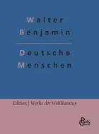 Deutsche Menschen di Walter Benjamin edito da Gröls Verlag