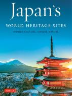 Japan's World Heritage Sites: Unique Culture, Unique Nature di John Dougill edito da TUTTLE PUB