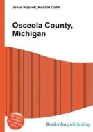 Osceola County, Michigan edito da Book On Demand Ltd.