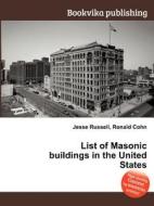 List Of Masonic Buildings In The United States edito da Book On Demand Ltd.