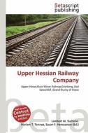Upper Hessian Railway Company edito da Betascript Publishing
