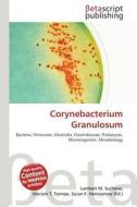 Corynebacterium Granulosum edito da Betascript Publishing