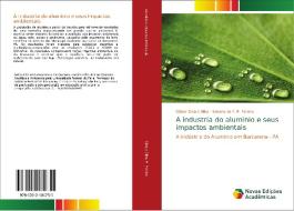 A industria do aluminio e seus impactos ambientais di Cléber Silva e Silva, Simone de F. P. Pereira edito da Novas Edições Acadêmicas