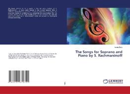 The Songs for Soprano and Piano by S. Rachmaninoff di Ionela Butu edito da LAP LAMBERT Academic Publishing
